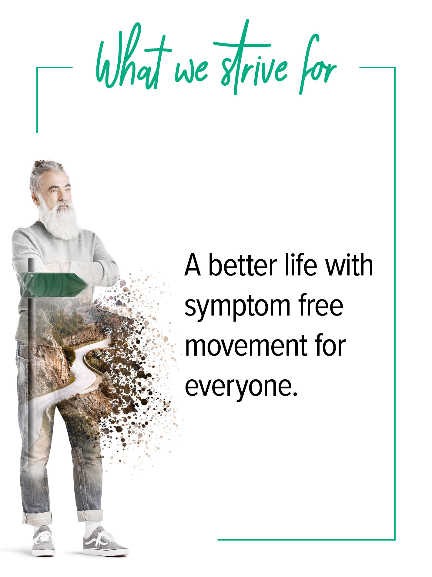 Our Vision Image composition: Middle-aged man with beard and path with signpost; with the heading “What we are striving for” and the vision “A better life with pain-free movement for all”.